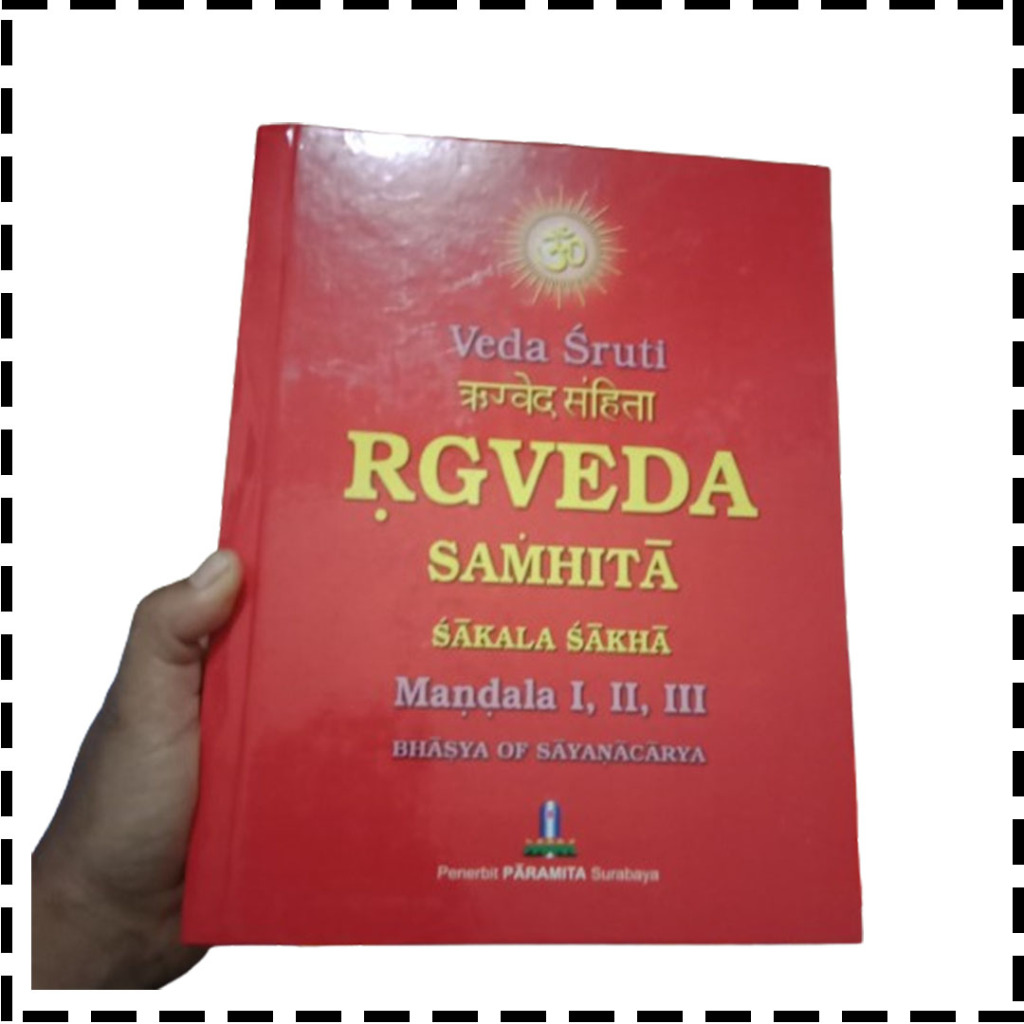 Buku Kitab Sruti Rg Veda Samhita Sakala Sakha Reg Weda Jilid 1 Mandala 1 Sampai 3 Agama Hindu Bhasya