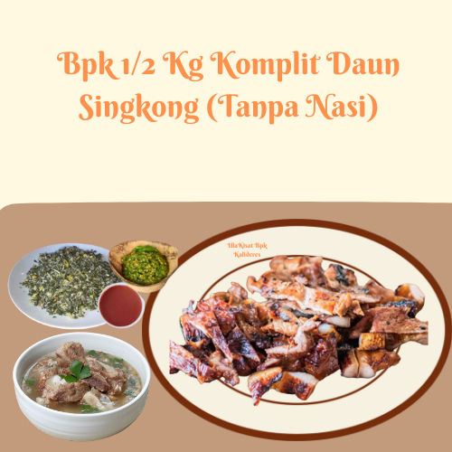 

Bpk 1/2 Kg Komplit Daun Singkong (Tanpa Nasi)