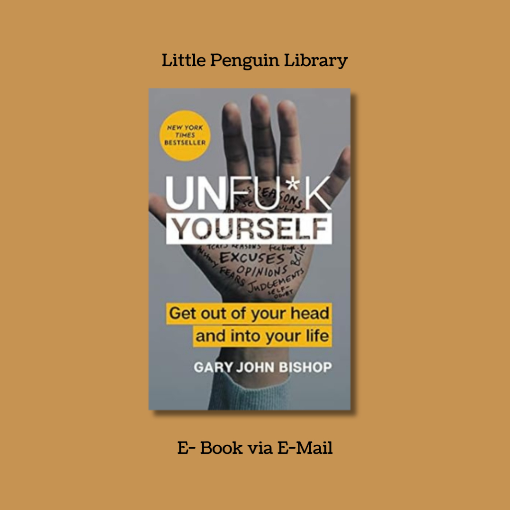 

[Little Penguin Library] Unfuk Yourself Get Out of Your Head and into Your Life - PDF