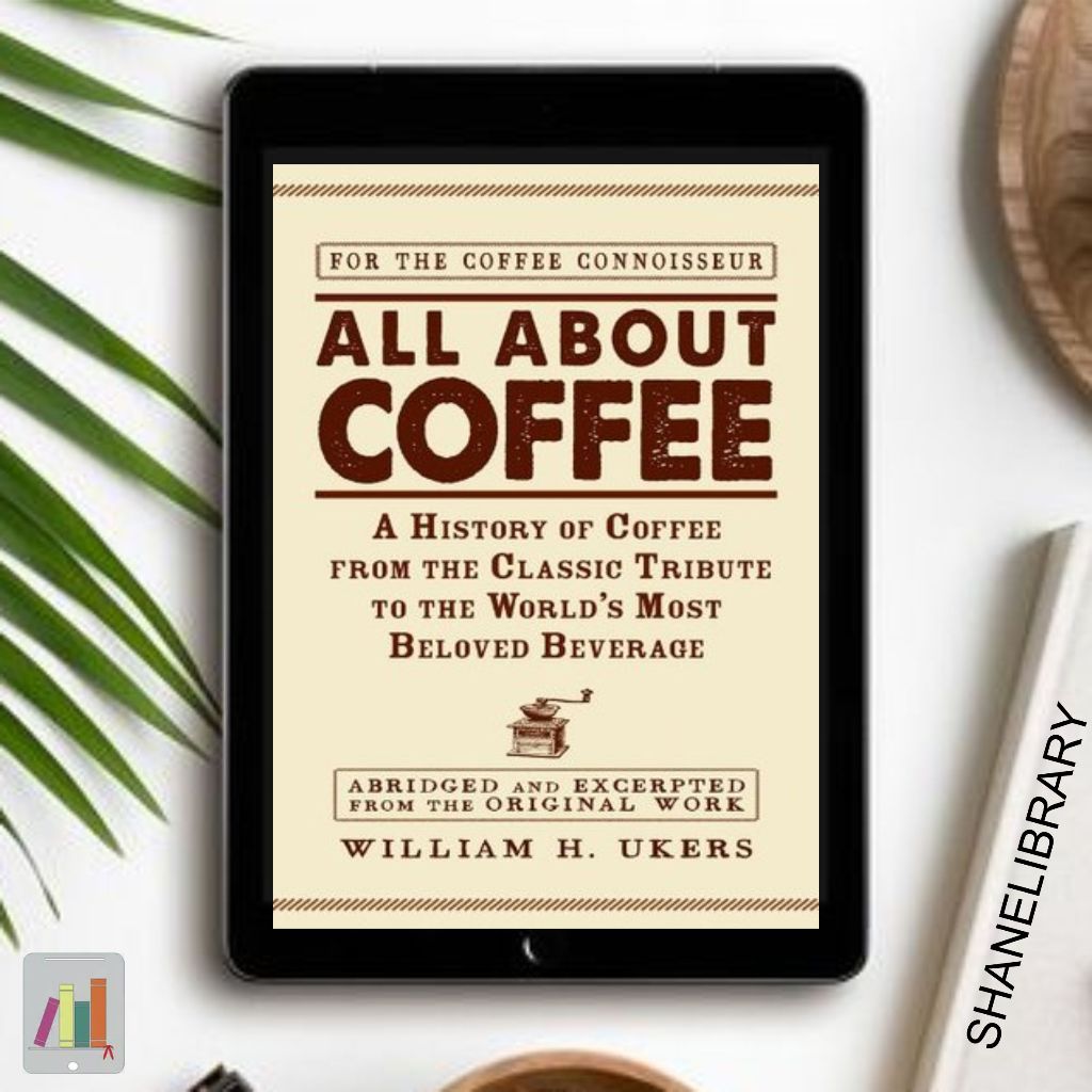 

All About Coffee by William H. U.