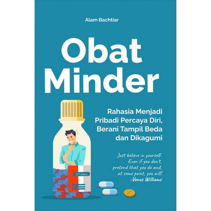 

[ ID436 ] OBAT MINDER ; Rahasia Menjadi Pribadi Percaya Diri, Berani Tampil Beda