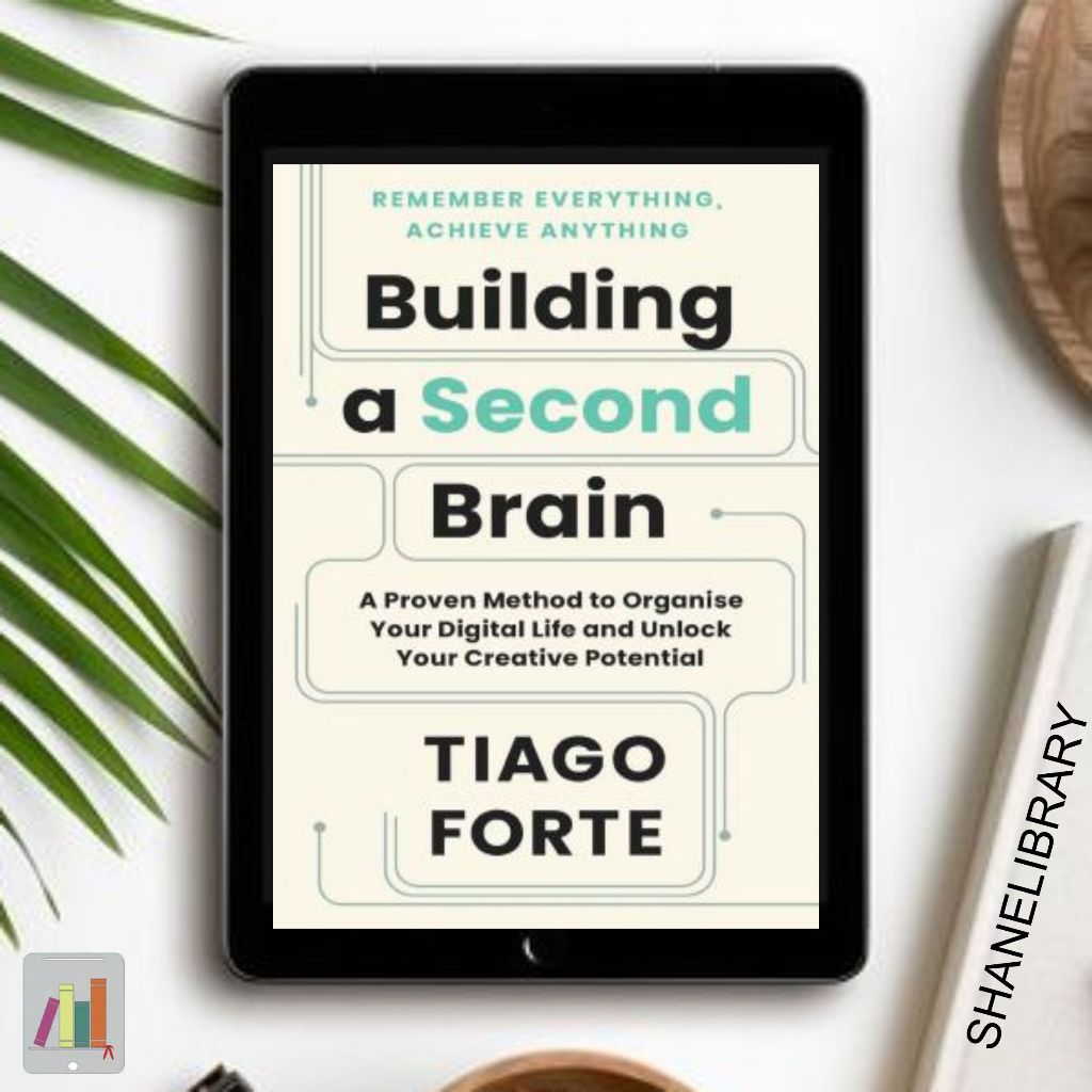 

Building a Second Brain by Tiago Forte