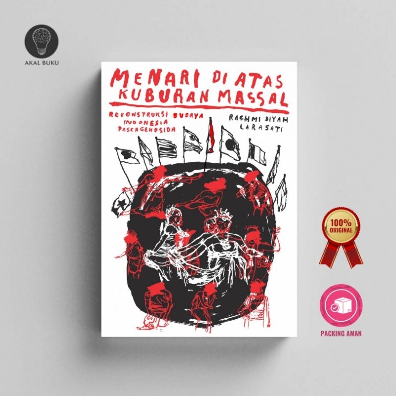 Menari di Atas Kuburan Massal - Rachmi Diyah Larasati