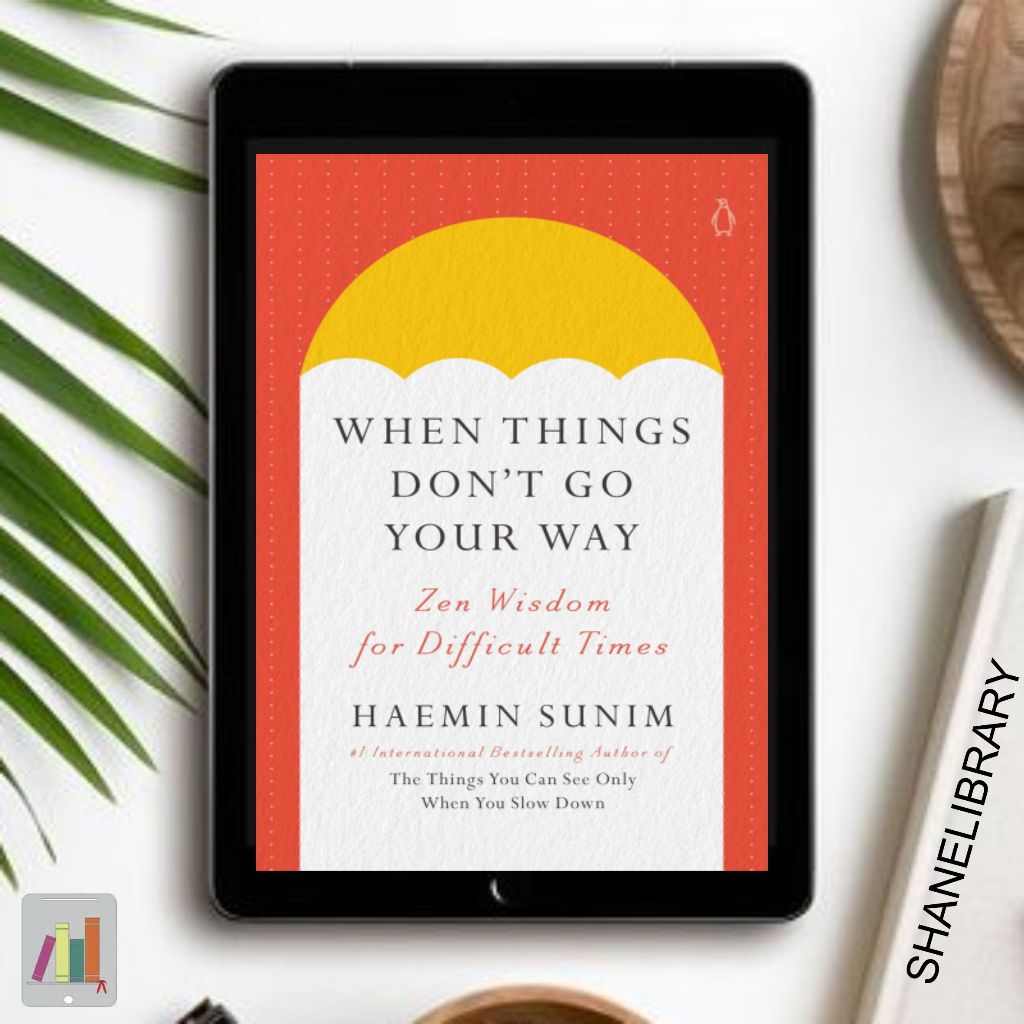 

When Things Don't Go Your Way by Haenim Sunim