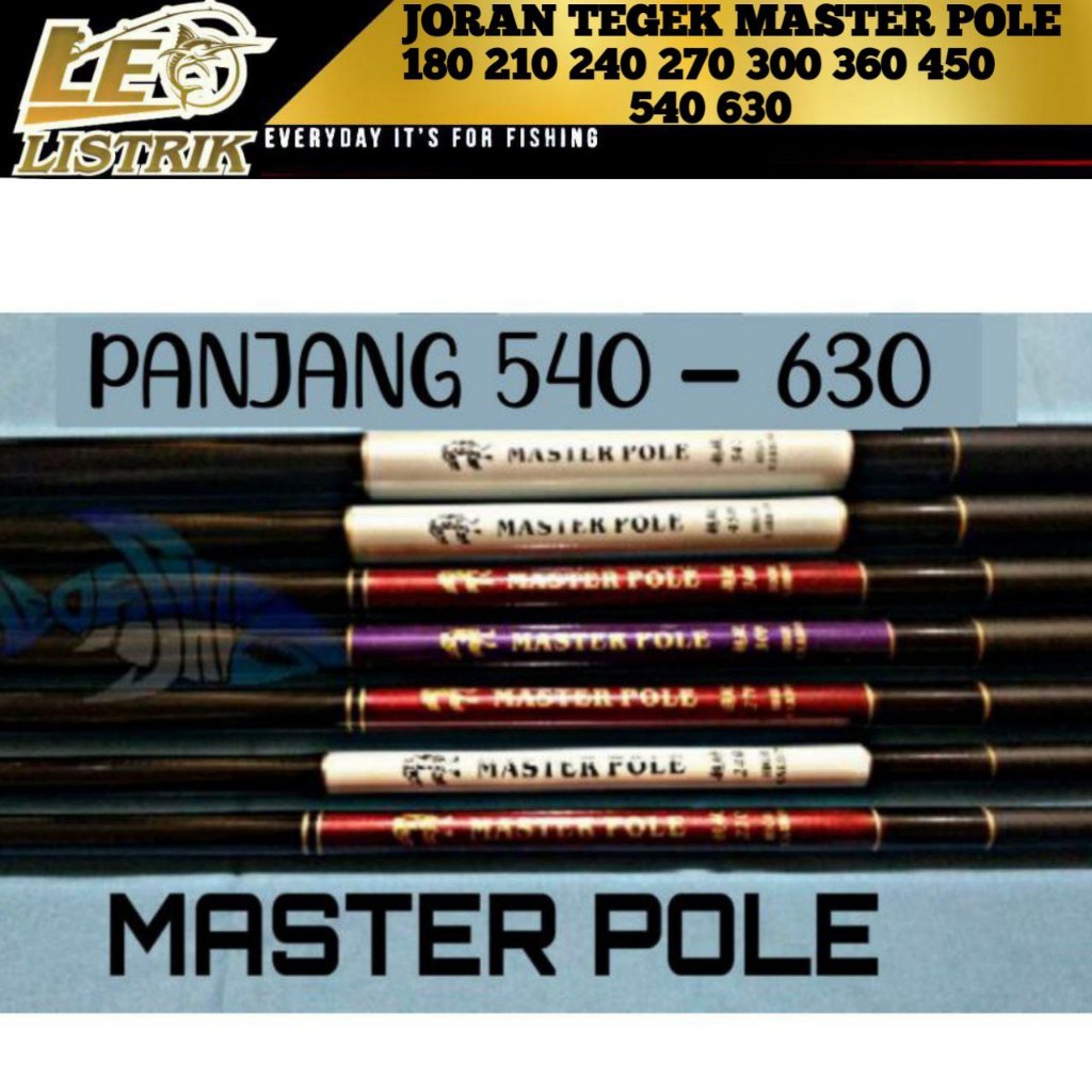 JORAN TEGEK MASTER POLE 540 - 630 HIGH QUALITY PRODUK