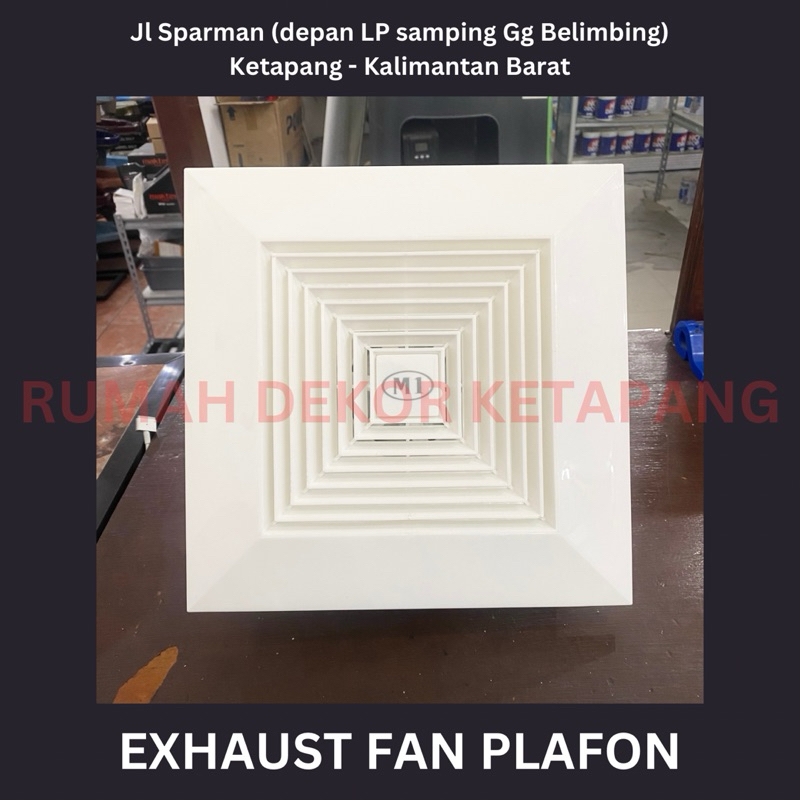 EXHAUST FAN PLAFON - KOTA KETAPANG KALBAR