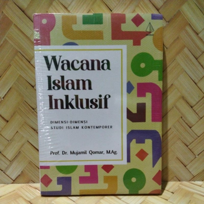 Wacana islam inklusif. dimensi-dimensi studi islam kontemporer.
