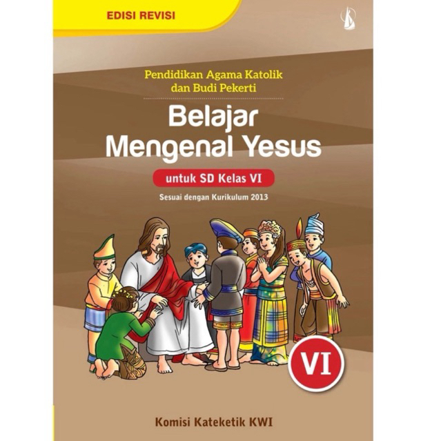 Belajar Mengenal Yesus Kelas 6 - Komisi Kateketik KWI