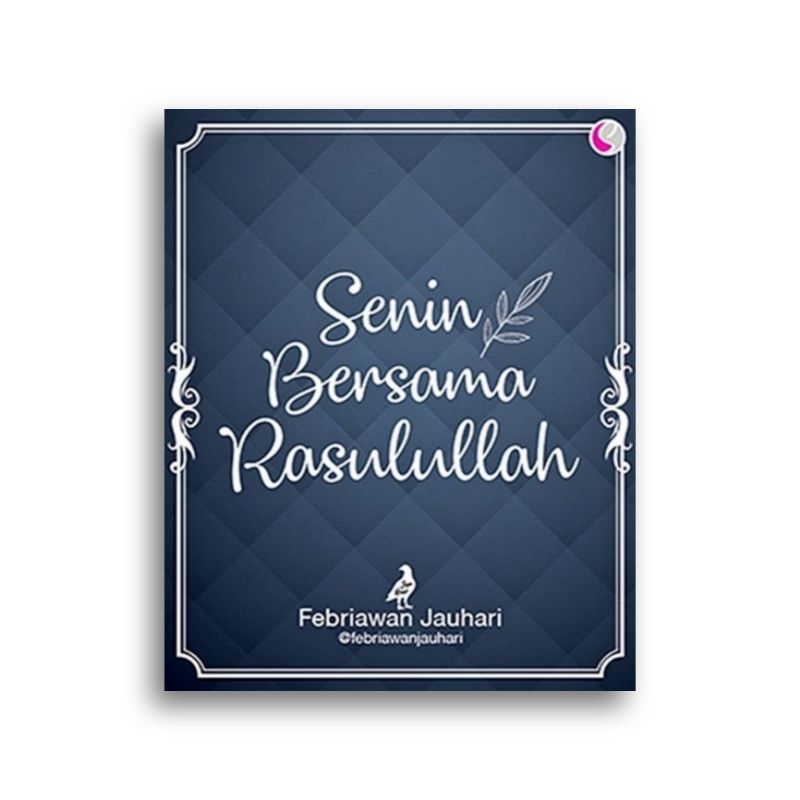 Buku Senin Bersama Rasulullah Febriawan Jauhari