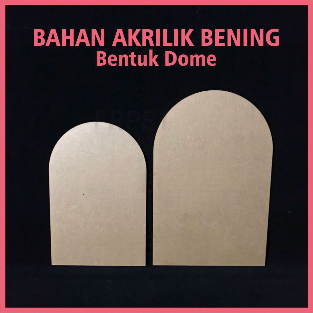 BAHAN AKRILIK DOME ARCH KUBAH Bening Polos Lembaran