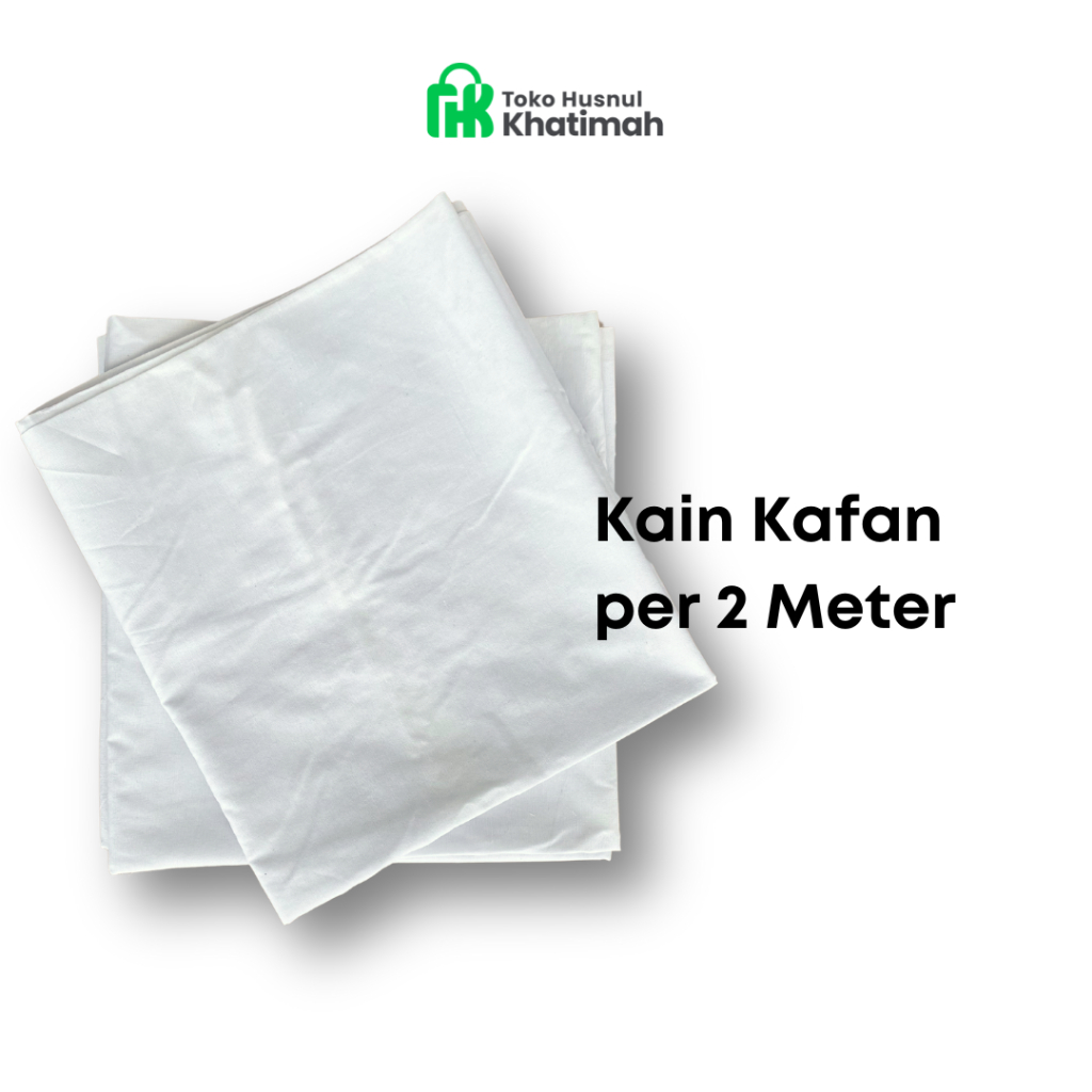 Kain Kafan Lembaran (per 2 meter) - Kain Kafan Untuk Jenazah Laki-Laki Perempuan Ikhwan Akhwat