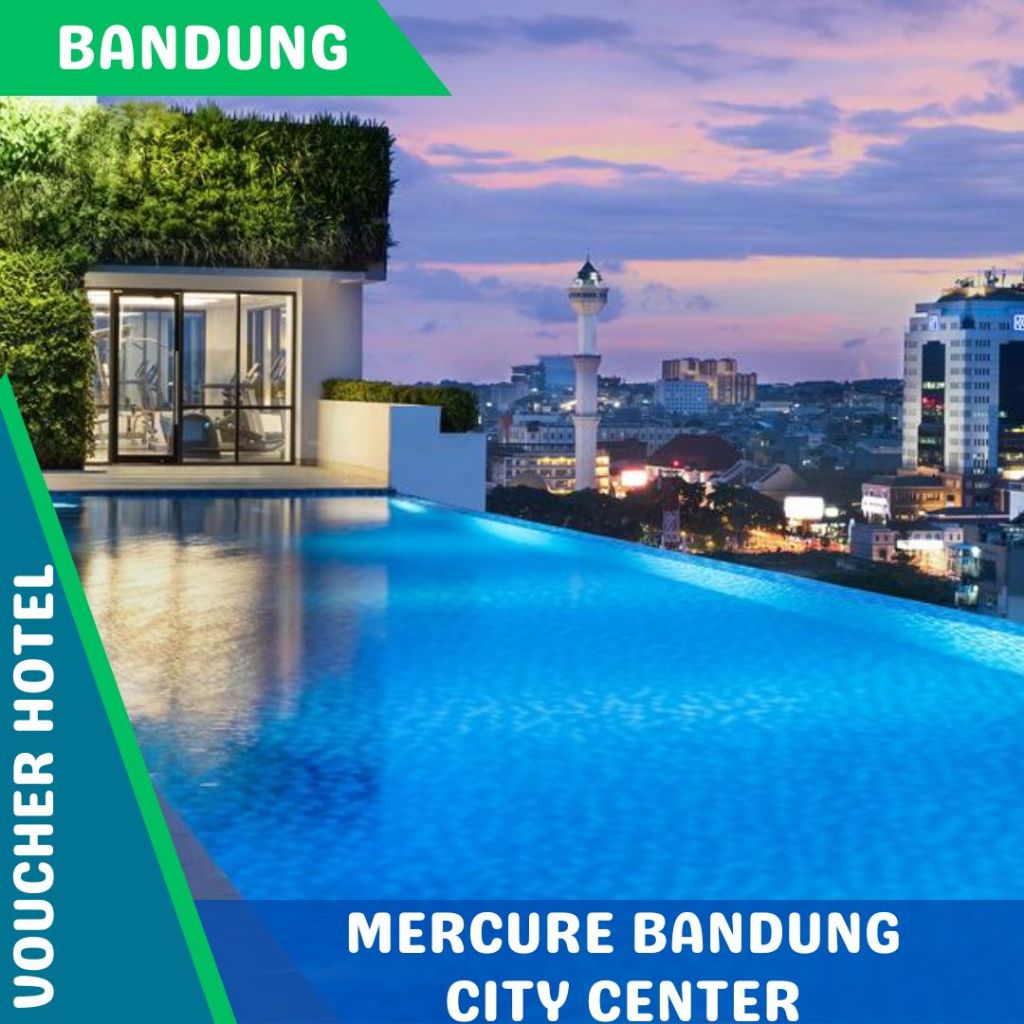 Voucher Hotel Mercure Bandung City Center (PROMO)