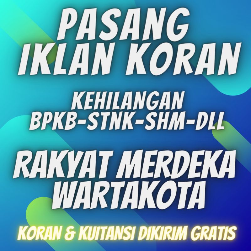 IKLAN KORAN PAKET 2 KORAN RAKYAT MERDEKA & WARTAKOTA  - IKLAN KEHILANGAN SHM,HGB,AJB