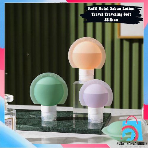 PHG - Refil Botol Sabun Shampoo Mandi / Botol Sabun Lotion Travel Traveling Soft Silikon / Botol  Ma