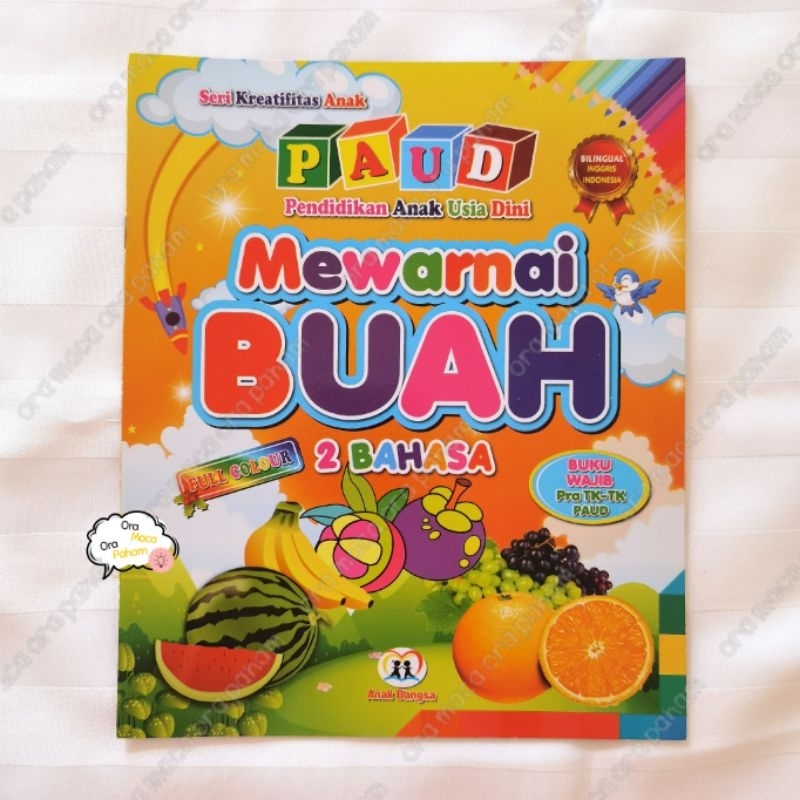 Buku Anak PAUD Seri Kreatifitas Anak Mewarnai Buah 2 Bahasa