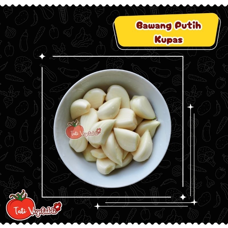 

Bawang Putih Kupas - Bawang Putih || Sayuran Segar || Tati Vegetable || Groceries