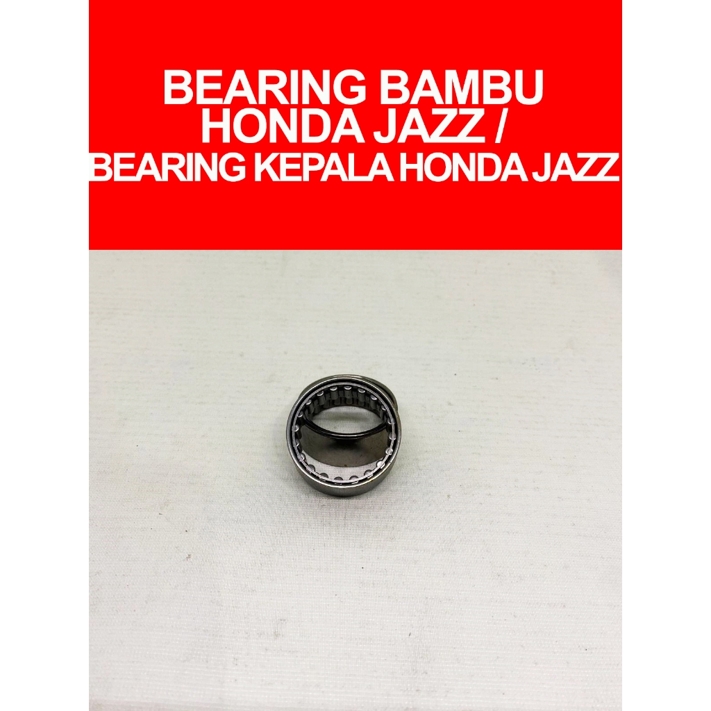 BEARING BAMBU HONDA JAZZ / BEARING KEPALA HONDA JAZZ