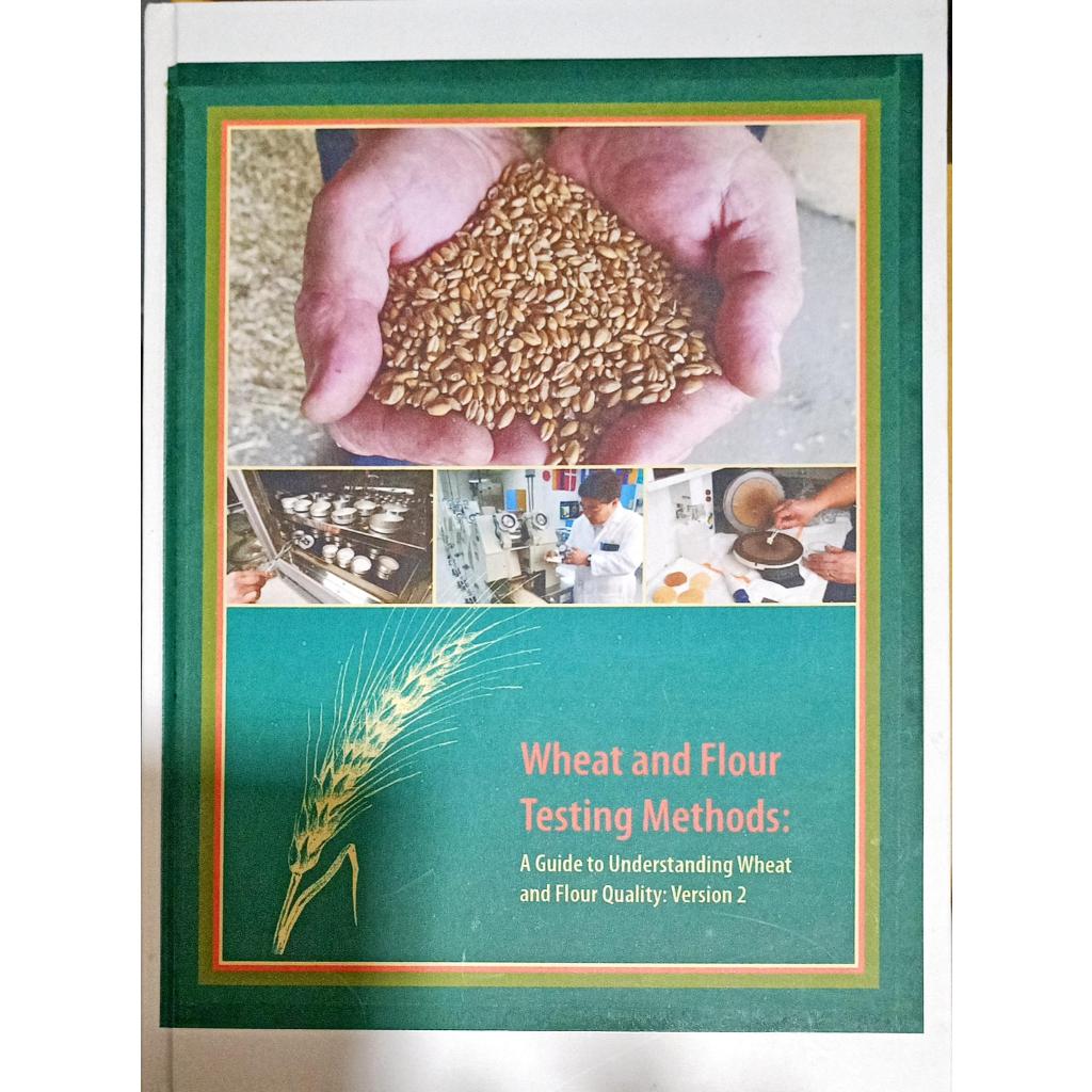 WHEAT and FLOUR TESTING METHODS, A Guide to Understanding Wheat and Flour Quality