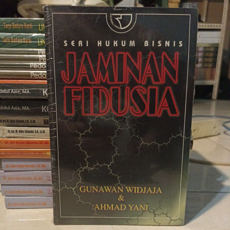 Seri Hukum Bisnis Jaminan Fidusia - Gunawan Widjaja & Ahmad Yani