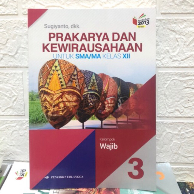Prakarya dan Kewirausahaan Kelas 12 SMA K13 Erlangga