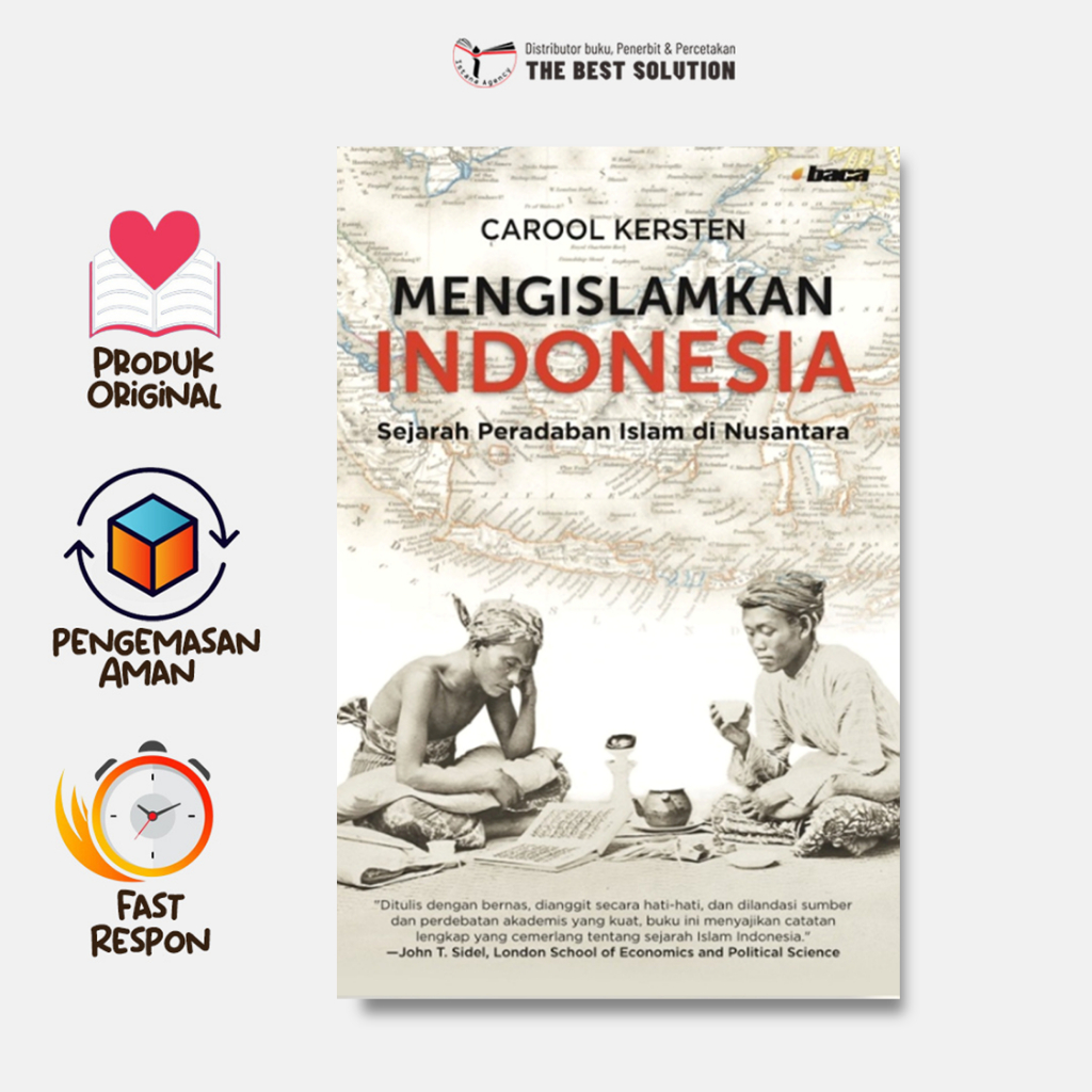 Mengislamkan Indonesia: Sejarah Peradaban Islam di Nusantara