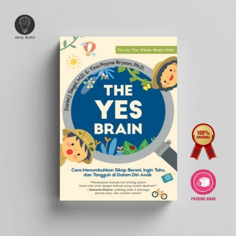 The Yes Brain - Daniel Siegel M.D. & Tina Payne Bryson, Ph.D.