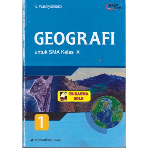 Geografi 1 untuk SMA Kelas X K. Wardiyatmoko Erlangga Kurikulum KTSP 2006 Kode BL-1138 Buku Asli Ori