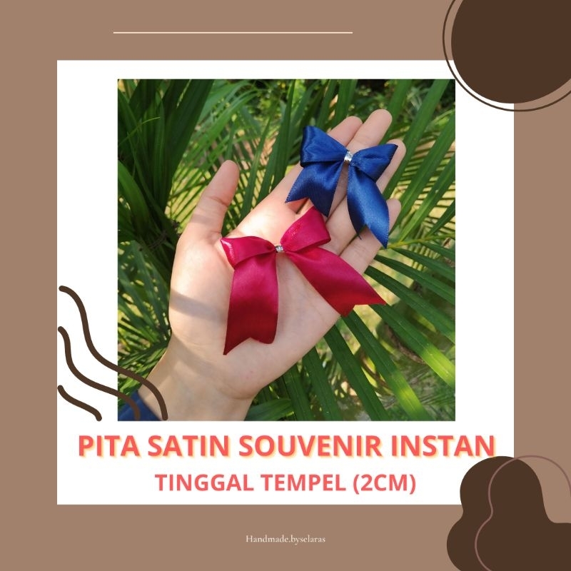 

PROMO 50 PCS PITA HIAS SOUVENIR SATIN INSTAN TINGGAL TEMPEL (Lebar 2 cm)