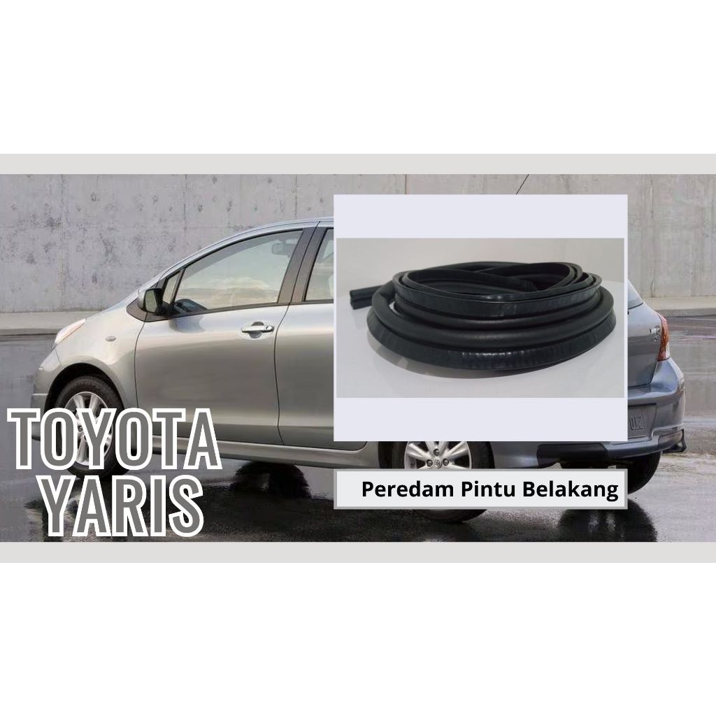 Yaris Getah Karet Peredam Pintu Belakang Mobil Toyota Yaris
