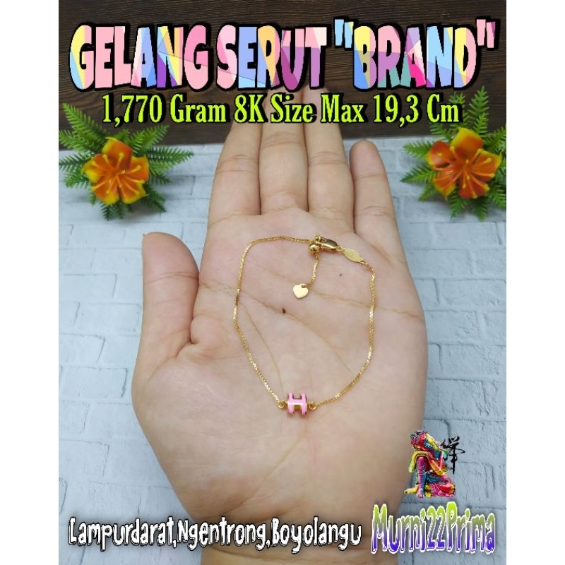 GELANG SERUT " BRAND " EMAS ASLI