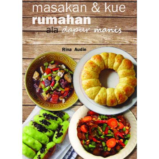 

[ ID4679 ] Masakan & Kue Rumahan ala Dapur Manis