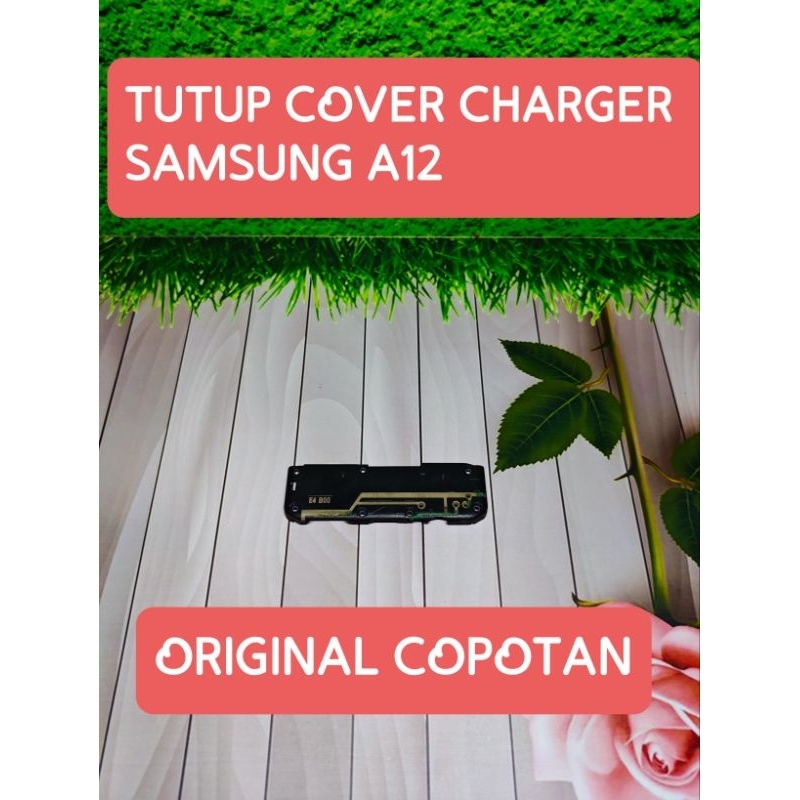 Tutup cover konektor charger samsung a12 orginal copotan