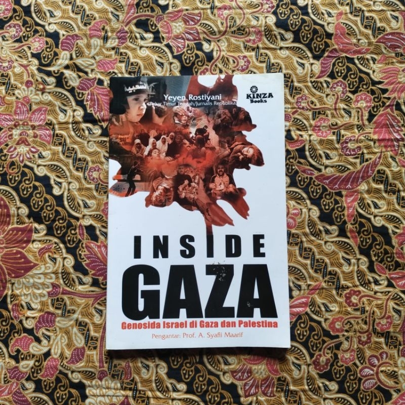 Buku Rohani - Politik, INSIDE GAZA Genosida Israel di Gaza dan Palestina * Yeyen Rostiysni *