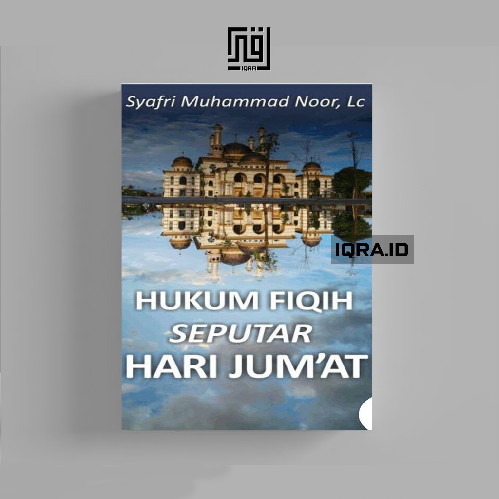 

[1135] Hukum Fiqih Seputar Hari Jum'at - Syafri muhammad Noor