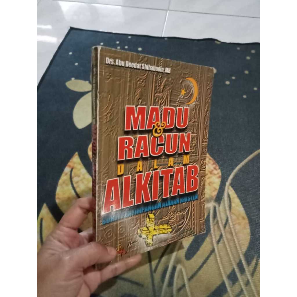 Madu Dan Racun Dalam Alkitab-Bukti Penyimpangan Ajaran Kristen by Drs. Abu Deedat Shihabudin, MH