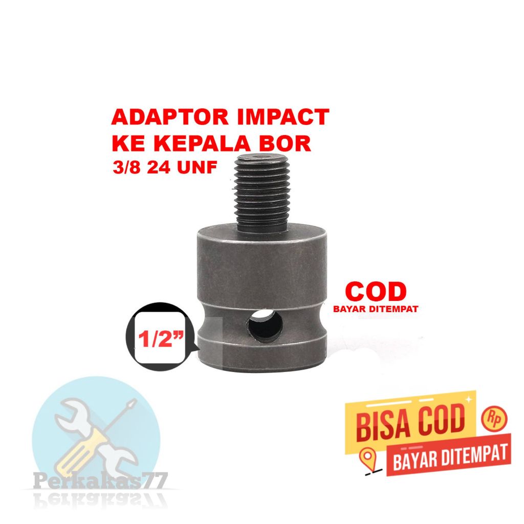 Adaptor Impact Ke Kepala Bor 3/8 24 UNF / Adaptor / Impact / Adaptor Impact