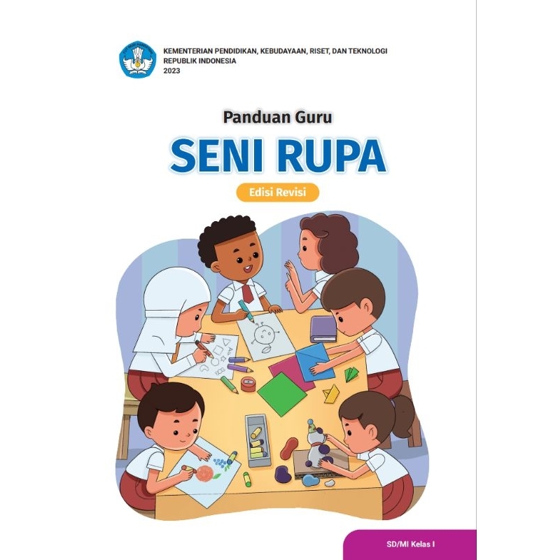 

BUKU PANDUAN GURU SENI RUPA (EDISI REVISI) SD/MI KELAS 1