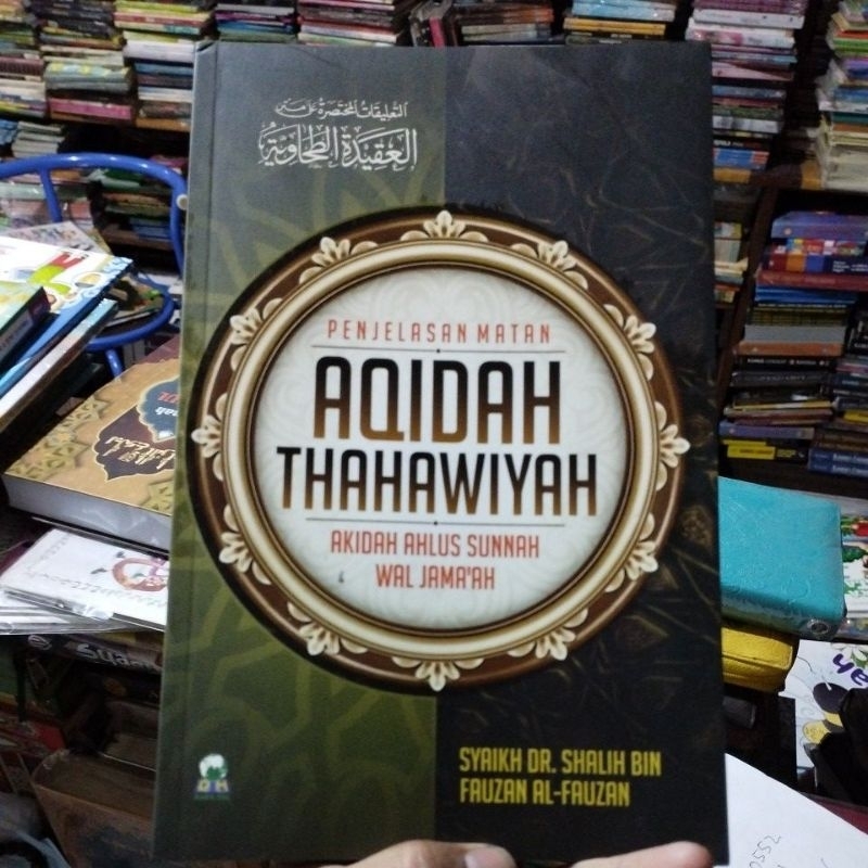 Buku Penjelasan Matan Aqidah Thahawiyah Akidah Ahlus Sunnah Wal Jamaah saikh Dr Shalih bin Fauzan Al