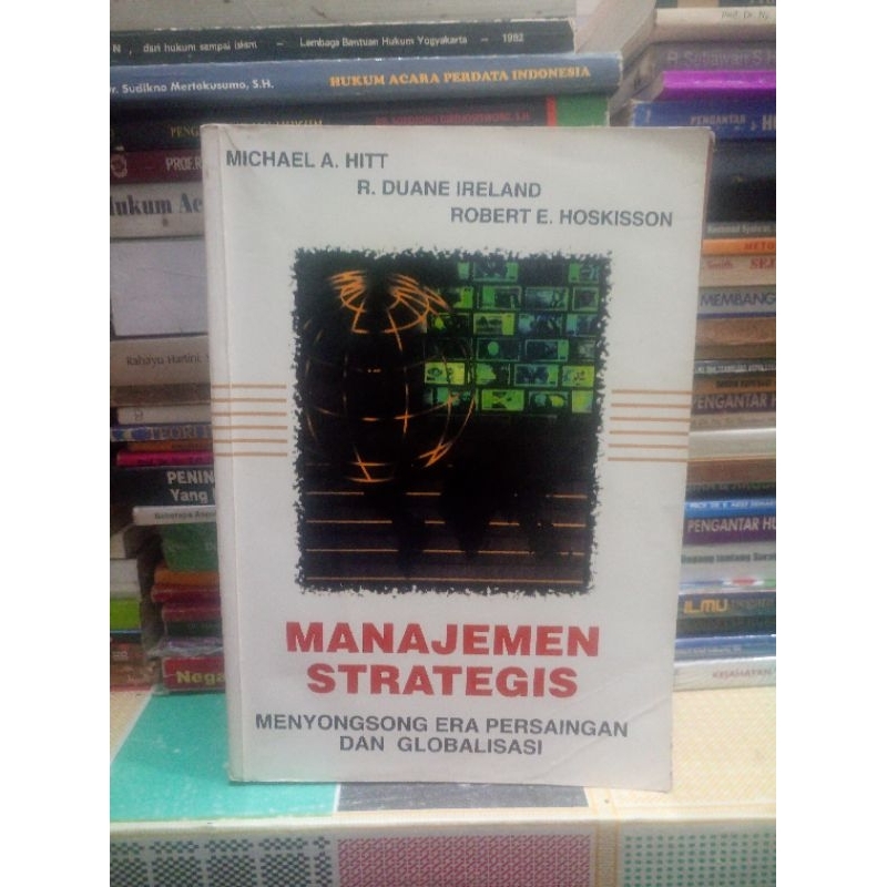 MANAJEMEN STRATEGIS MENYONGSONG ERA PERSAINGAN DAN GLOBALISASI penulis MICHAEL A.HITT