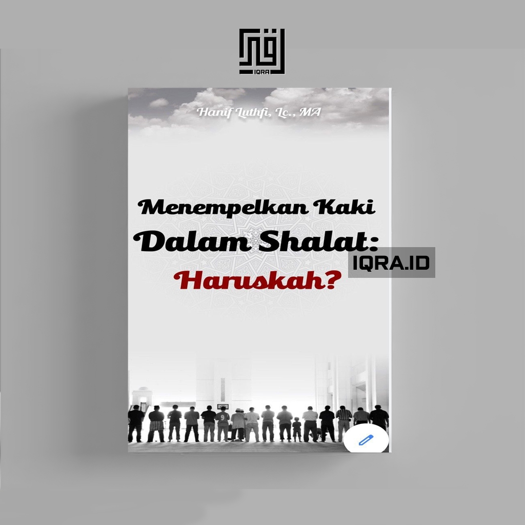 

[1345] Menemlkan Kaki Dalam Shalat Haruskah - Hanif Luthfi