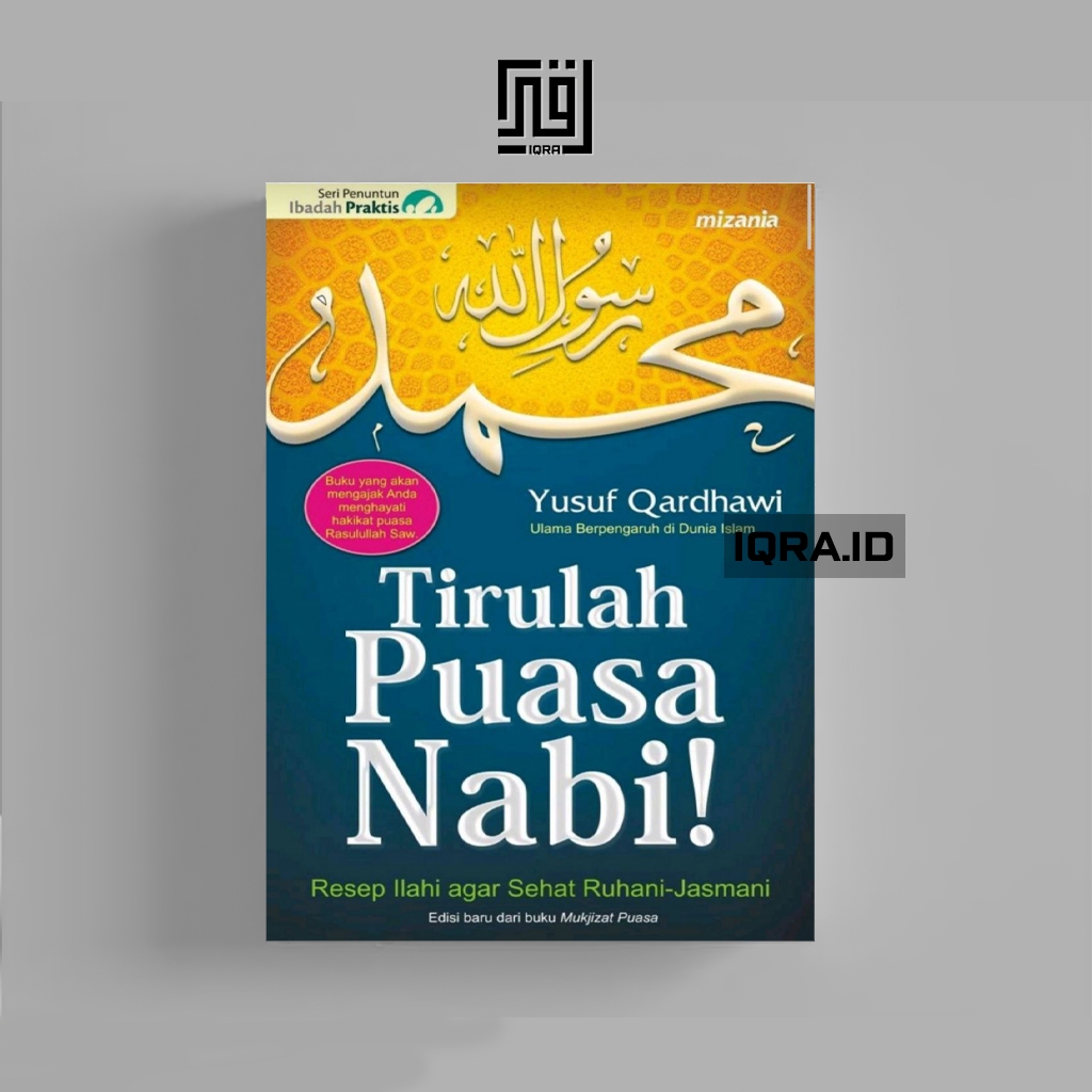 

[1428] Tirulah Puasa Nabi - Yusuf Qardhawi