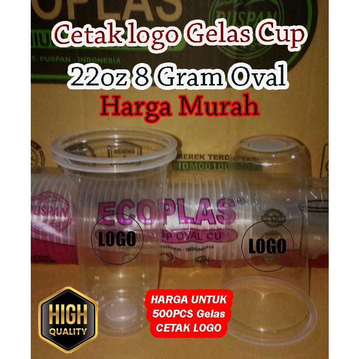 Sablon Cup 22 oz Oval 8 gram gelas tebal merk ecoplas puspan 500pcs