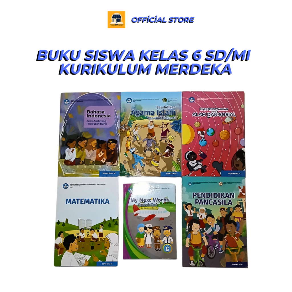 

SD/MI KELAS 6 MATEMATIKA / MY NEXT WORDS / BAHASA INDONESIA / ILMU PENGETAHUAN ALAM DAN SOSIAL (IPAS) / PENDIDIKAM AGAMA ISLAM DAN BUDI PEKERTI (PAI) / PENDIDIKAN PANCASILA | BUKU KEMENDIKBUD | KURIKULUM MERDEKA