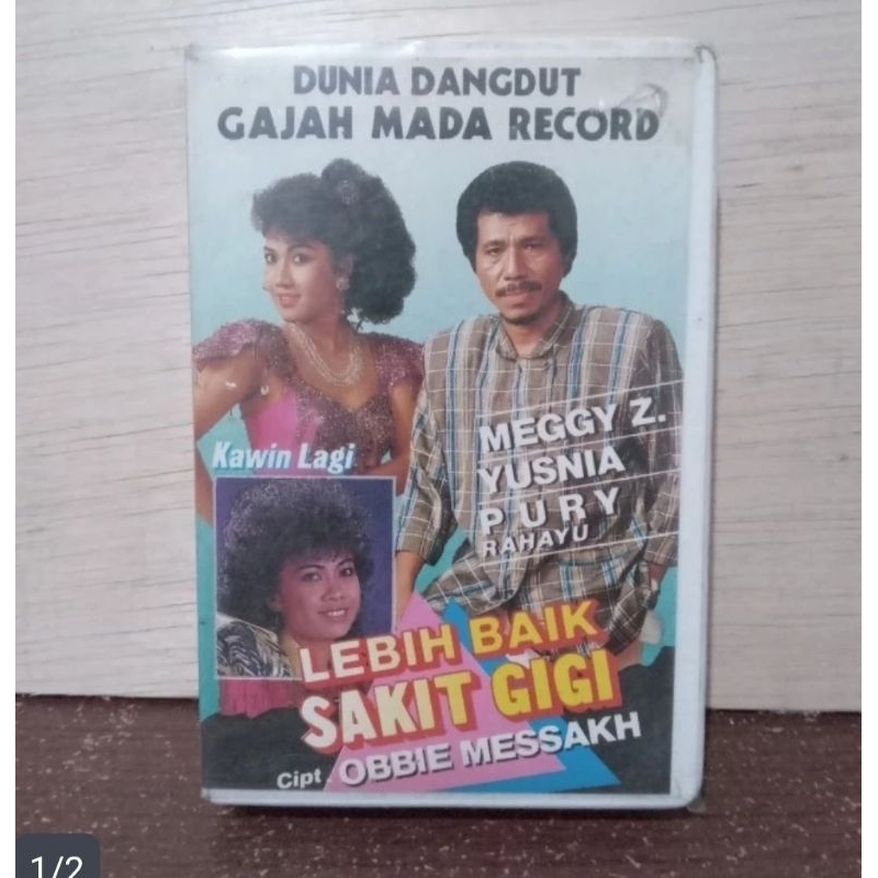 Kaset Pita Meggy Z , Yusnia, Pury Rahayu - Lebih Baik Sakit Gigi