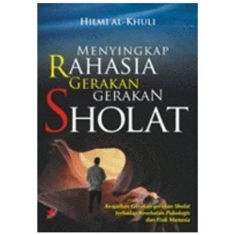 Buku Menyingkap Rahasia Gerakan-gerakan Sholat