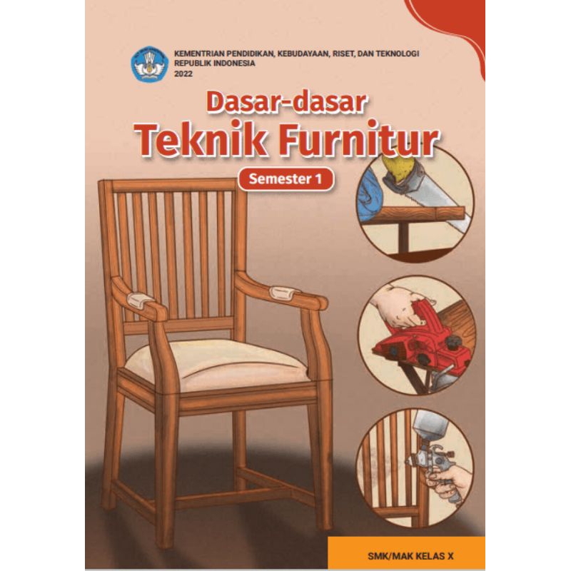 

BUKU SISWA DASAR - DASAR TEKNIK FURNITUR SEMESTER 1 SMK/MAK KELAS 10