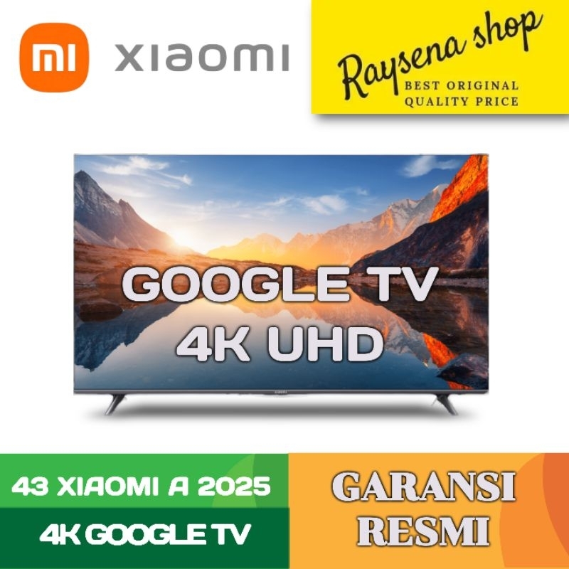XIAOMI 43 INCH 4K UHD 2025 XIAOMI 43 A 2025 XIAOMI GOOGLE TV 43 INCH