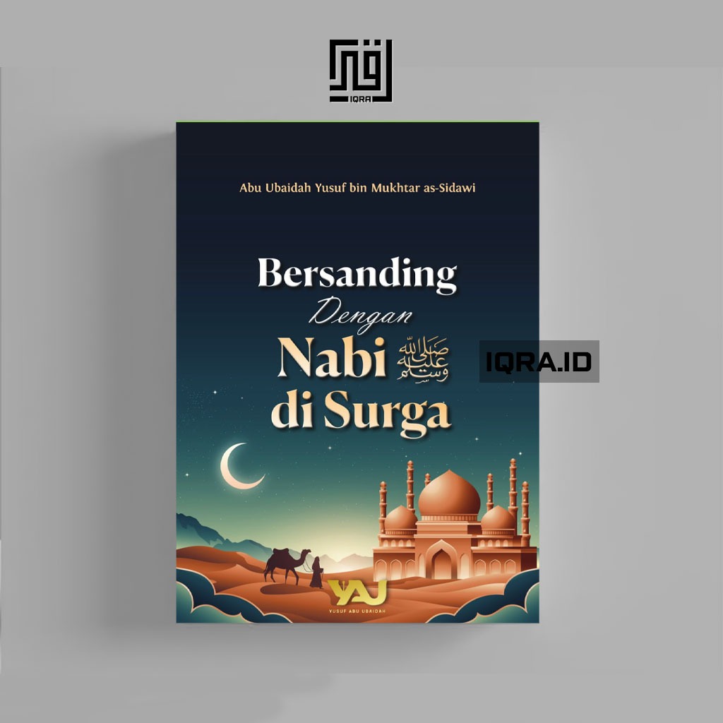 

[1850] Bersanding Dengan Nabi SAW di Surga - Yusuf Abu Ubaidah