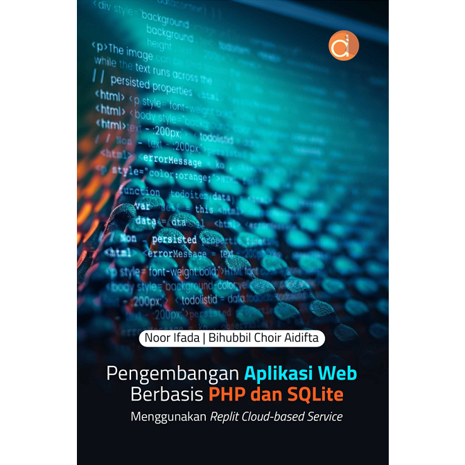Pengembangan Aplikasi Web Berbasis PHP dan SQLite Menggunakan Replit Cloud-based Service - Noor Ifad