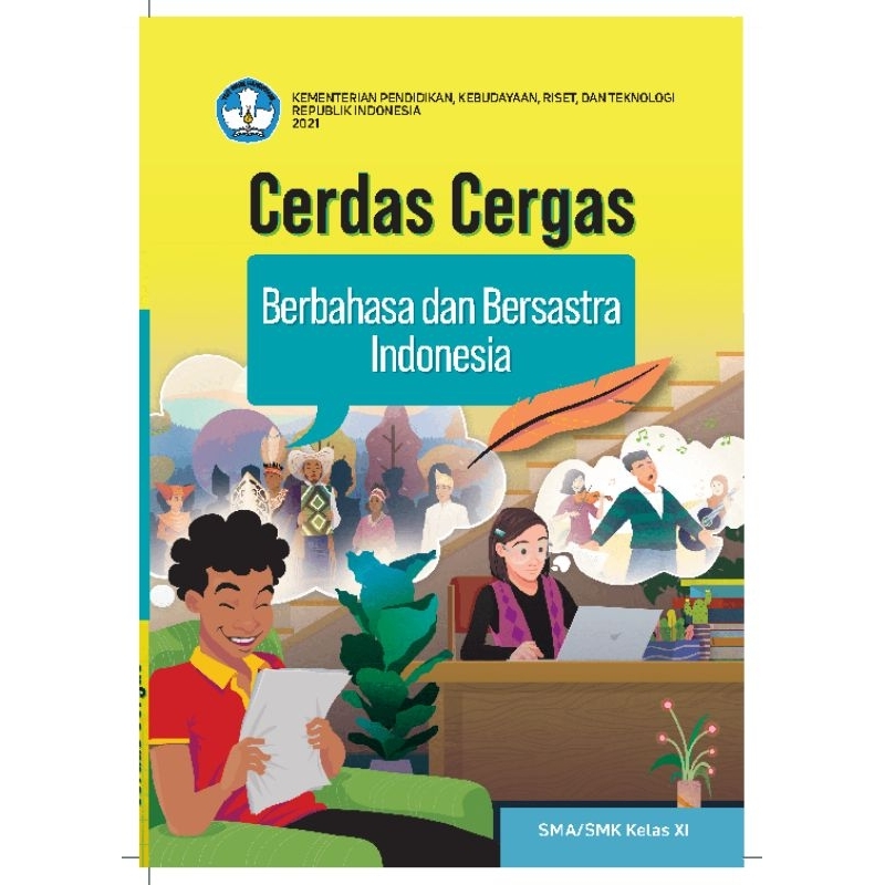 

BUKU SISWA Cerdas Cergas Berbahasa Dan Bersastra Indonesia SMA/SMK KELAS XI